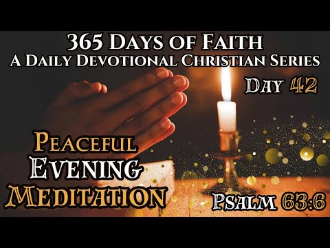 365 Days Of Faith: Daily Devotional | Evening Prayer -Psalm 63:6 Bible Verse Of The Day & Meditation