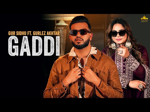 GADDI (Official Audio) Gur Sidhu Ft Gurlez Akhtar | Kaptaan | Punjabi Song 2022