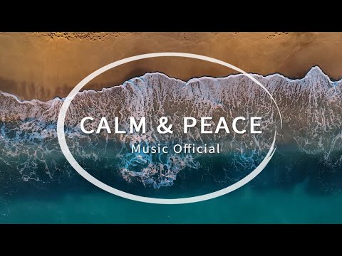 Calm & Peace - Relaxing Piano (Music Official)