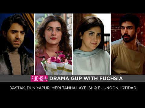 Duniyapur | Aye Ishq e Junoon | Meri Tanhai | Iqtidar | Dastak | Drama Gup with FUCHSIA