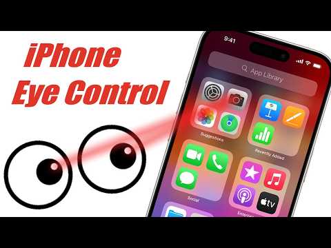 iPhone Eye Tracking iOS 18 - How To Control iPhone With Your Eyes