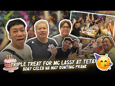 TRIPLE TREAT FOR MC LASSY AT TETAY (BDAY CELEB NA MAY KONTING PRANK) | BEKS BATTALION