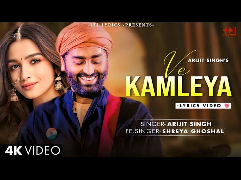 Ve Kamleya Mere Nadan Dil (LYRICS) Arijit Singh & Shreya Ghoshal | Ranveer, Alia | Pritam