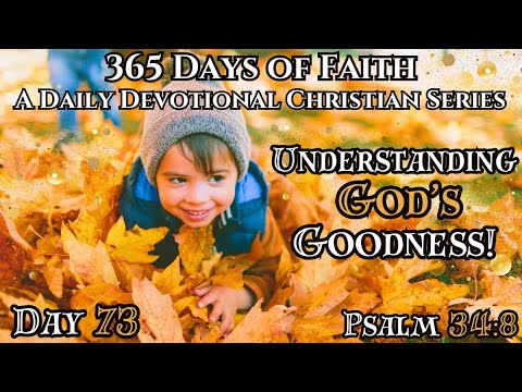 365 Days of Faith: Daily Devotional | Experiencing God's Goodness - Psalm 34:8 Bible Verse