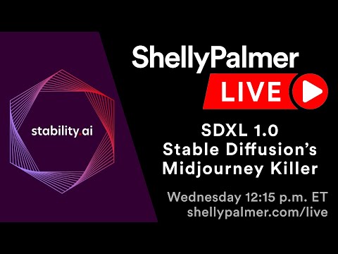 SDXL 1.0 -  Stable Diffusion's Midjourney Killer | Shelly Palmer LIVE | August 2, 2023