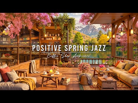 Spring Coffee Shop Ambience & Positive Morning Jazz Music 🌸 Relaxing Jazz Background Music for Work