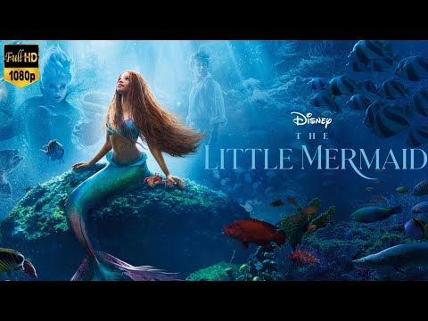 The Little Mermaid Full Movie 2023 | Halle Bailey, Daveed Diggs, Seth Rogen | Fact & Review