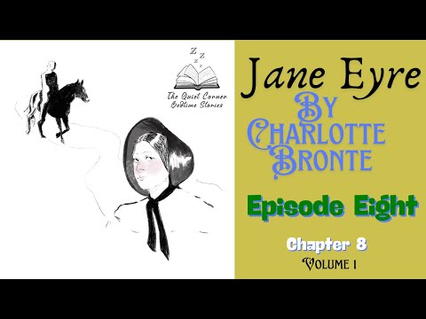 Jane Eyre: Chapter 8 – A Soothing Reading of Charlotte Brontë’s Classic Novel