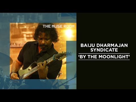 By the Moonlight - Baiju Dharmajan Syndicate - The Muse Room