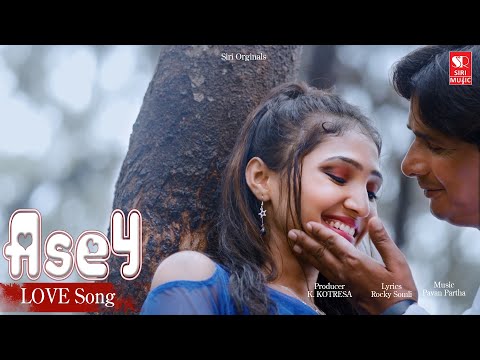 Asey - Kannada Love song | Pavan Partha | Rocky Somli | Nadeera Banu | Kotresh Gowda