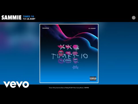 Sammie - Times 10 (Official Audio) ft. Lil Baby