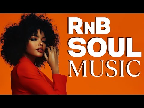 Chill Playlist R&B and Soul Songs for Flow State | Soul Music to Soothe the Mind