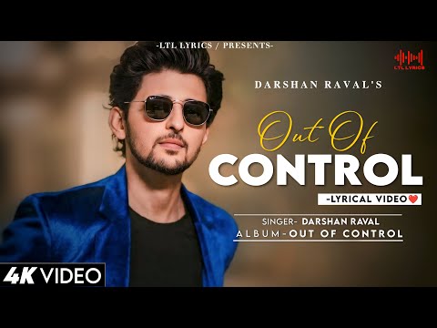 Out of Control (LYRICS)- Darshan Raval & Panther | Gurpreet Saini | Somanshu | Out Of Control