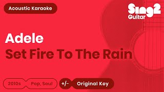 Adele - Set Fire To The Rain (Acoustic Karaoke)