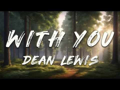 Dean Lewis - With You (Lyrics)