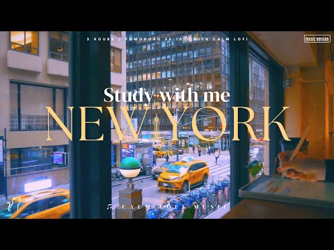 3-HOUR STUDY WITH ME 🚕 / Pomodoro 50-10 / 🎵 Calm LOFI Music [Music ver.] in New York City