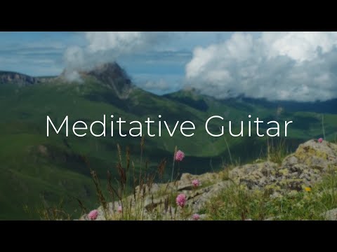 Guitar for Meditation | 1 Hour of Peaceful Meditative Music