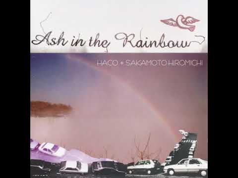 Haco + Sakamoto Hiromichi - Ash In The Rainbow - 04 Sign Of The Seahorse