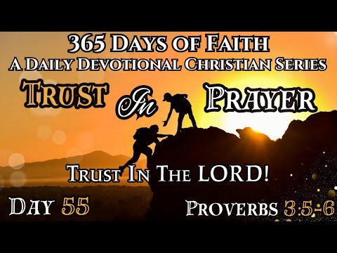 365 Days Of Faith: Daily Devotional | Trust God In Prayer - Proverbs 3:5 6 Bible Verse Of The Day