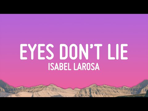 Isabel LaRosa - eyes don't lie (Lyrics)