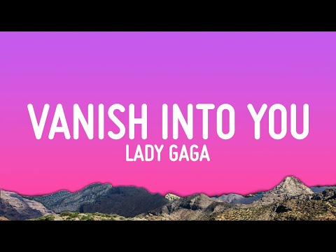 Lady Gaga - Vanish Into You (Lyrics)