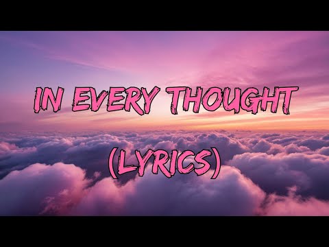 In Every Thought - Beyond the Clouds : Love song (Lyrics)