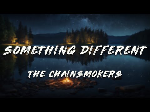 The Chainsmokers - Something Different (Lofi Remix)   [ Lyrics ]