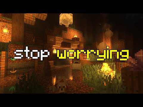 you'll see, everything will work out... (minecraft ambiance)