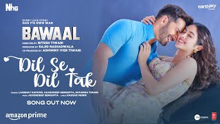 Dil Se Dil Tak (Video) Bawaal |Varun, Janhvi |Akashdeep, Laqshay, Kausar, Suvarna | Sajid N, Nitesh