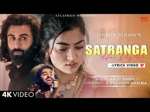 Satranga (LYRICS)- Arijit Singh | Siddharth-Garima | Ranbir Kapoor & Rashmika Mandanna | Animaal