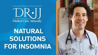 Natural Solutions for Insomnia | Dr. JJ Dugoua, ND | Naturopathic Doctor in Toronto