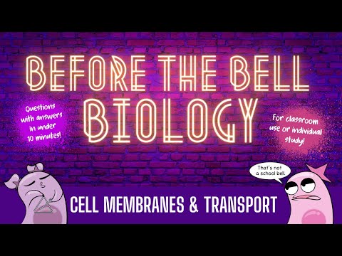 Cell Membranes and Transport: Before the Bell Biology