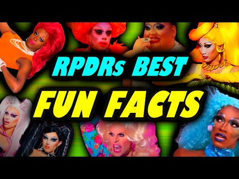 RPDRs BEST Fun Facts