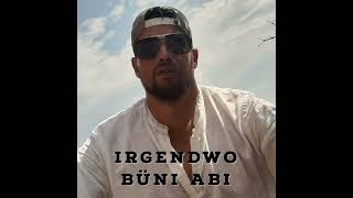 BÜNI ABI - IRGENDWO