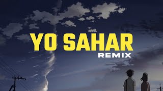 Yo Sahar(Remix)-Deeches (Official Lyrics Video)