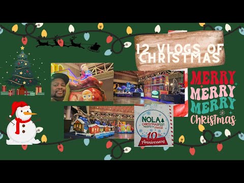 Nola Christmas Fest-12 Vlogs of Christmas