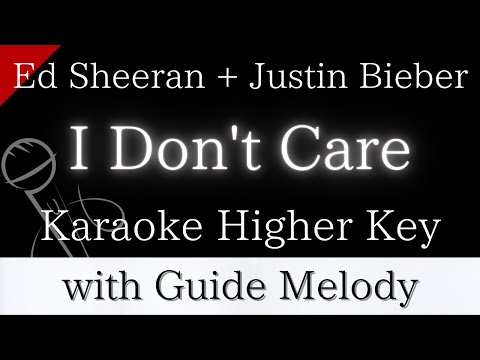 【Karaoke Instrumental】I Don't Care / Ed Sheeran + Justin Bieber【Higher Key】【With Guide Meolody】　