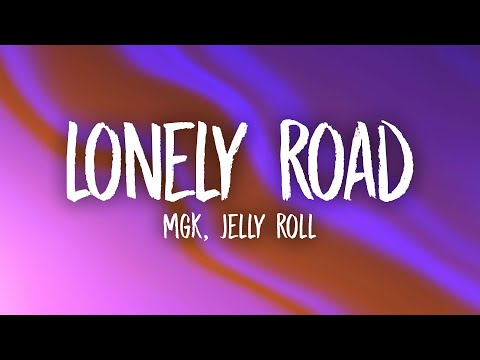 mgk & Jelly Roll - Lonely Road