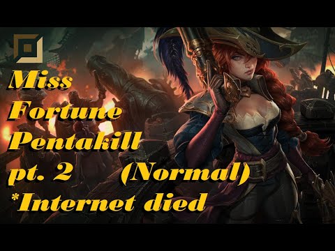 Miss Fortune Pentakill pt. 2