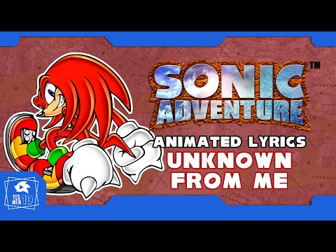 SONIC ADVENTURE "UNKNOWN FROM M.E" ANIMATED LYRICS