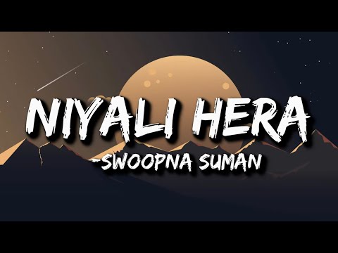 Swoopna Suman - Niyaali Hera (Lyrics)