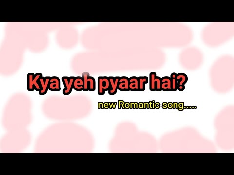 Kya Yeh Pyaar Hai? | Romantic Love Song