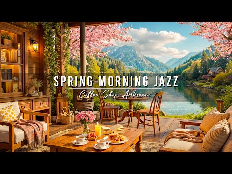 Gentle Spring Atmosphere at Cozy Lakeside Coffee Shop with Smooth Jazz Music for Stress Relief