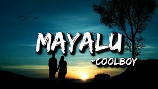 Coolboy - mayalu (Lyrics)