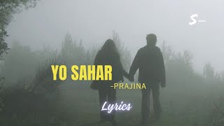 yo sahar chiso hudaixa lyrics -Prajina|| Lyrics Video || SUKU