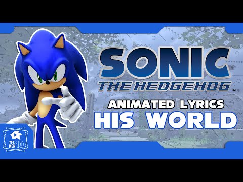 SONIC THE HEDGEHOG "HIS WORLD" ANIMATED LYRICS