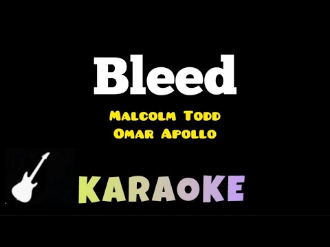 Malcolm Todd, Omar Apollo - BLEED | Karaoke Guitar Instrumental