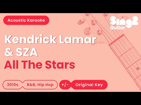 Kendrick Lamar & SZA - All The Stars (Acoustic Karaoke)