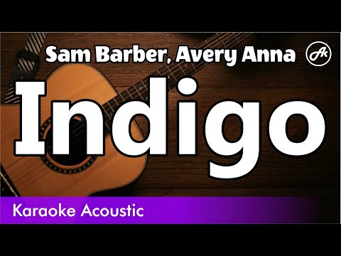 Sam Barber, Avery Anna - Indigo (SLOW acoustic karaoke)