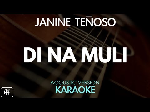 Janine Teñoso - Di Na Muli (Karaoke/Acoustic Version)